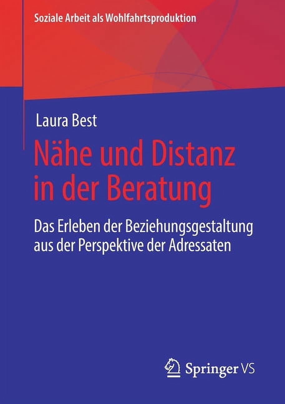 Soziale Arbeit ALS Wohlfahrtsproduktion: Nähe Und Distanz in Der