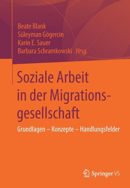 Soziale Arbeit In Der Migrationsgesellschaft Soziale Arbeit in Der Migrationsgesellschaft: Grundlagen - Konzepte