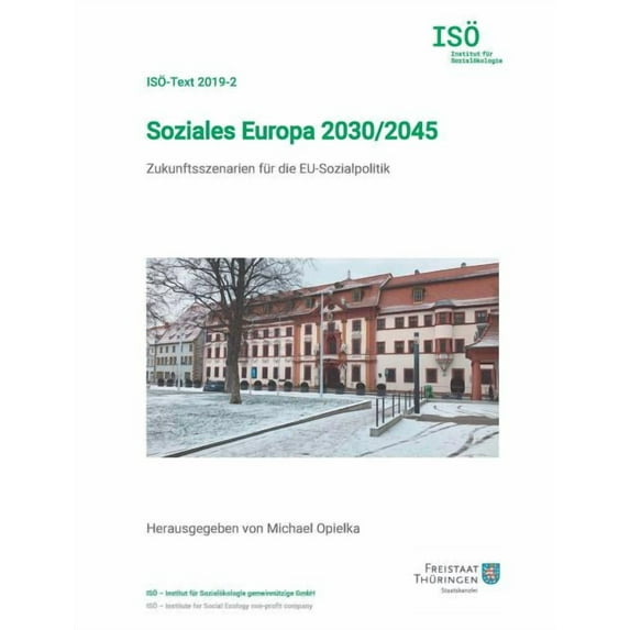 Soziales Europa 2030/2045: Zukunftsszenarien für die EU-Sozialpolitik, (Paperback)