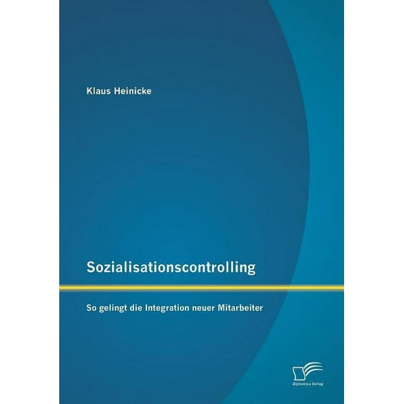 Sozialisationscontrolling : So gelingt die Integration neuer Mitarbeiter (Paperback)