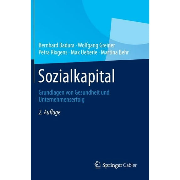 Sozialkapital: Grundlagen Von Gesundheit Und Unternehmenserfolg, (Hardcover)