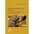 thumbnail image 1 of Sozialkompetenztraining mit Hund. Ein tiergestütztes Kompetenztraining für Kinder und Jugendliche (Paperback), 1 of 1