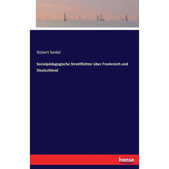 Sozialpdagogische Streitflichter ber Frankreich und Deutschland, (Paperback)