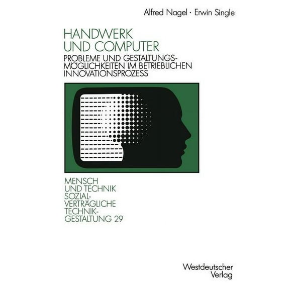 Sozialverträgliche Technikgestaltung, Ha Handwerk Und Computer: Probleme Und Gestaltungsmöglichkeiten Im Betrieblichen InnovationsprozeÃ, (Paperback)