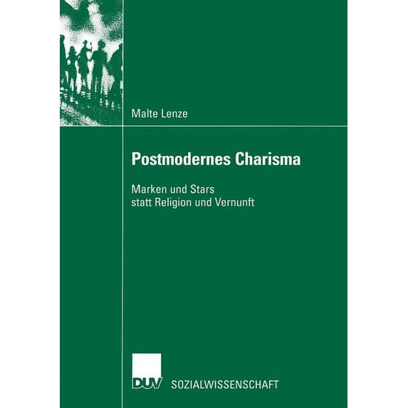 Sozialwissenschaft Postmodernes Charisma: Marken Und Stars Statt Religion Und Vernunft, (Paperback)