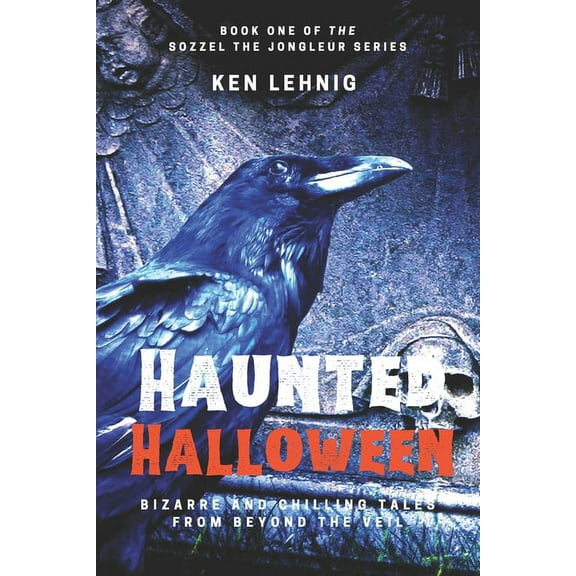 Sozzel the Jongleur: Haunted Halloween: Bizarre and Chilling Tales from Beyond the Veil #1 (Paperback)