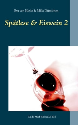 BOD - BOOKS ON DEMAND Pre-Owned Sptlese & Eiswein 2: Ein E-Mail-Roman 2. Teil (Paperback) 3752620358 9783752620351