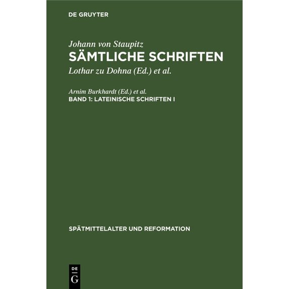 Spätmittelalter Und Reformation Lateinische Schriften I, Book 13, (Hardcover)
