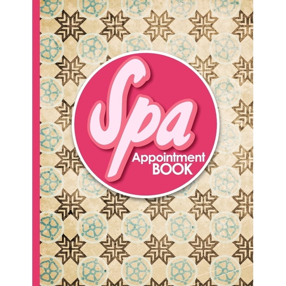 Spa Appointment Book: Spa Appointment Book: 2 Columns Appointment At A Glance, Appointment Reminder, Daily Appointment Notebook, Vintage/Aged Cover (Paperback)