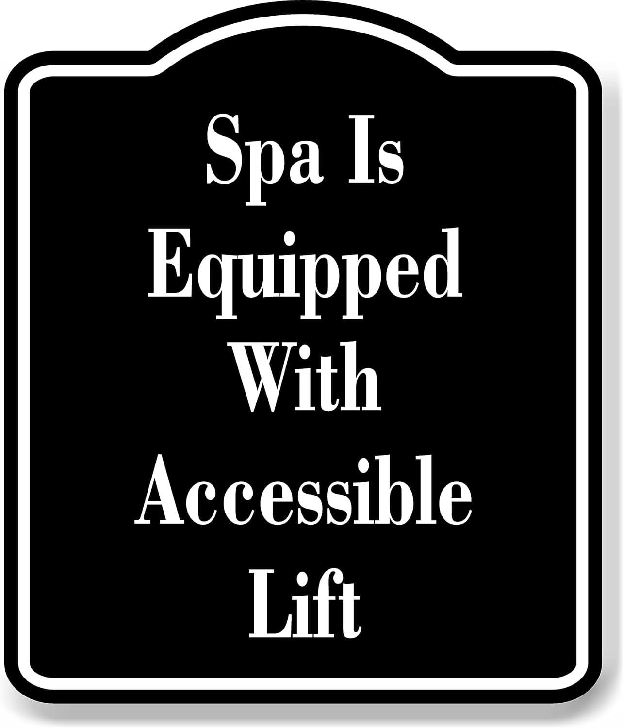 Spa Is Equipped With Accessible Lift BLACK Aluminum Composite Sign, 8.5 ...