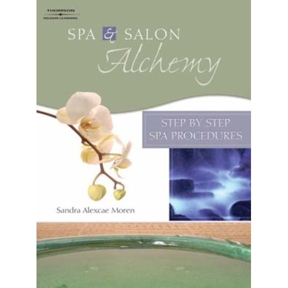 Pre-Owned Spa & Salon Alchemy: Step by Step Spa Procedures (Paperback) 1418032638 9781418032630