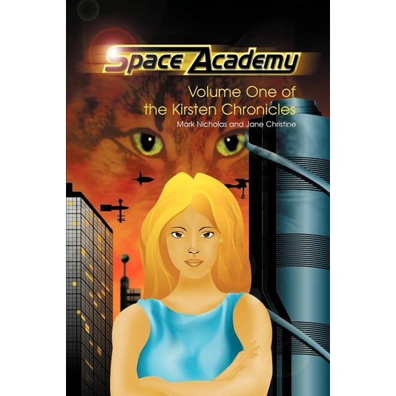 Space Academy: Volume One of the Kirsten Chronicles, (Paperback)