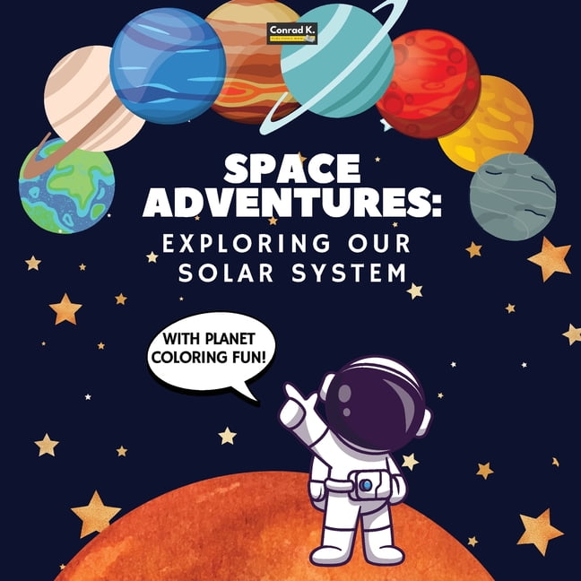 Space Adventures. Exploring Our Solar System (With Planet Coloring Fun ...