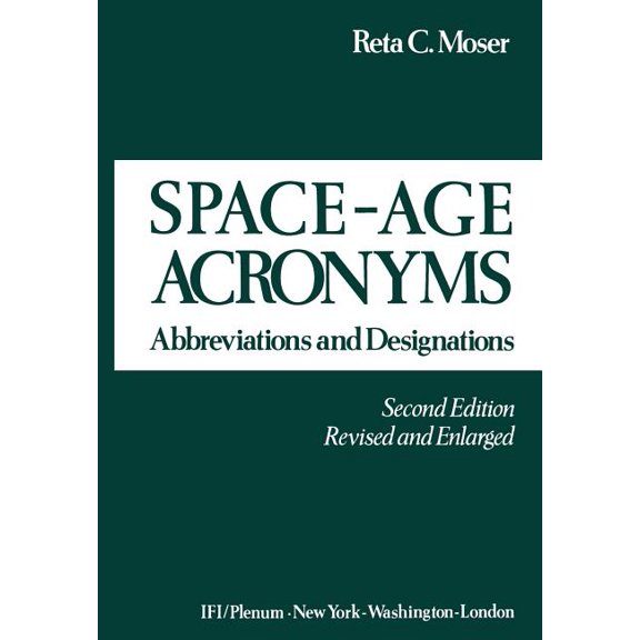 Space-Age Acronyms: Abbreviations and Designations, (Paperback)