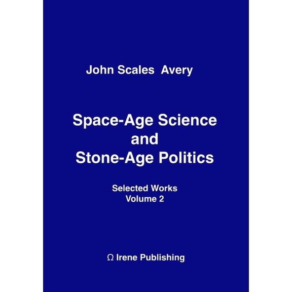 Space-Age Science and Stone-Age Politics, (Paperback)