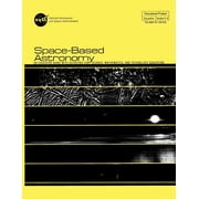 Space-Based Astronomy An Educated Guide With Activities For Science, Mathematics, and Technology Education Paperback