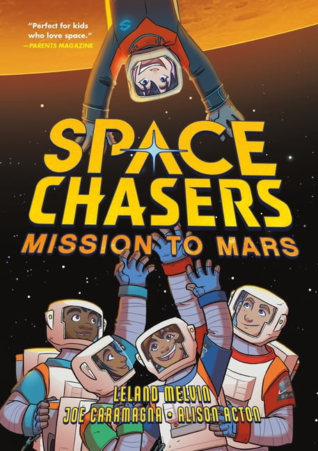 Space Chasers by Leland Melvin Space Chasers: Mission to Mars, Book 3, (Paperback)
