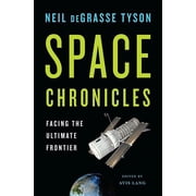 Space Chronicles Facing the Ultimate Frontier, Hardcover
