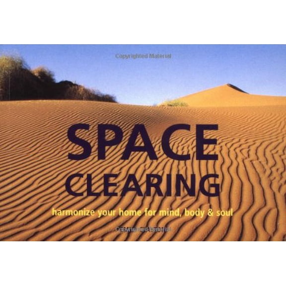Pre-Owned Space Clearing: How to Create Harmony in the Home and in Mind, Body, and Soul (Paperback) 157145957X 9781571459572