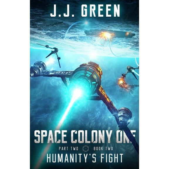 Space Colony One, Part Two Humanity's Fight, Book 2, (Paperback)