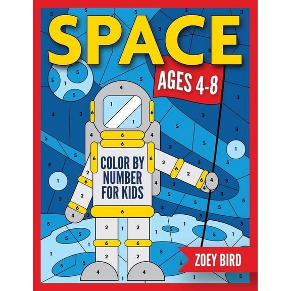 Color by Number for Kids Space Color by Number for Kids: Coloring Activity for Ages 4 - 8, (Paperback)