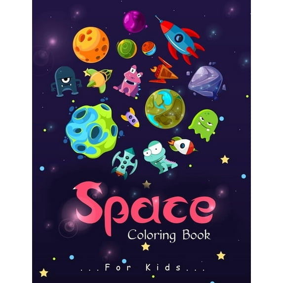 Space Coloring Book : My First Big Book of Outer Space, Fantastic Outer Space Coloring with Planets, Astronauts, Space Ships, Rockets and More, Astronomy Coloring Book (Paperback)