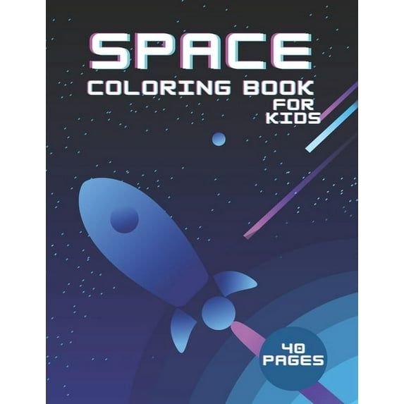 Space Coloring Book For Kids 40 Pages: Science Fiction Outer Space Astronauts Aliens Adventure
