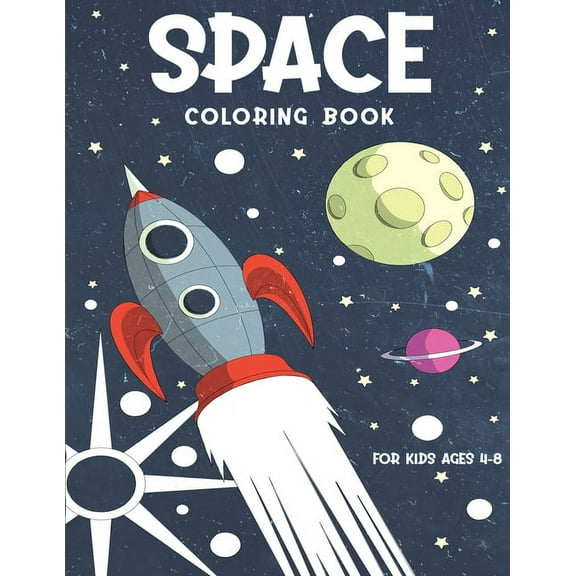 Space Coloring Book For Kids Ages 4-8: : 50 Unique Easy-to-Color Space Images. Color Space Ships, Rockets, Aliens, Astronauts, Planets. (Paperback)