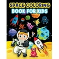 Space Coloring Book For Kids: Big Coloring Pages For Kids Ages 4-8, 6-9. Space Coloring ...