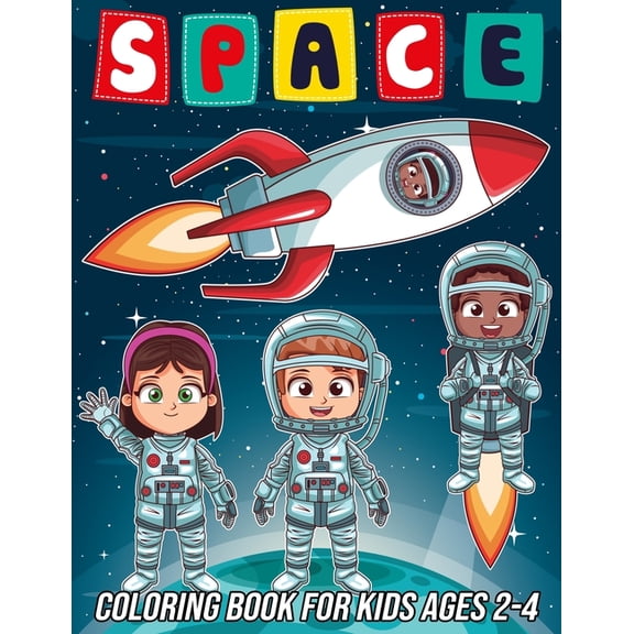Space Coloring Book for Kids Ages 2-4: Fun, Cute and Unique Coloring Pages for Boys and Girls with Beautiful Designs of , (Paperback)