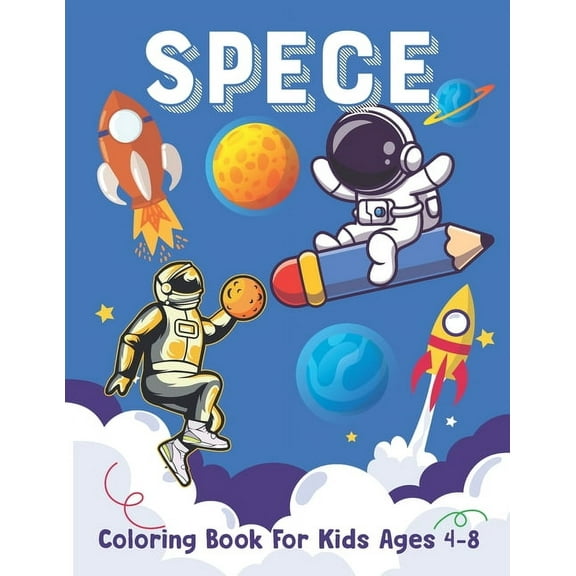 Space Coloring Book For Kids Ages 4-8: Amazing outer space coloring with planets, alien, spaceship and solar system kids coloring book great gift for birthday boys and girls (Paperback)
