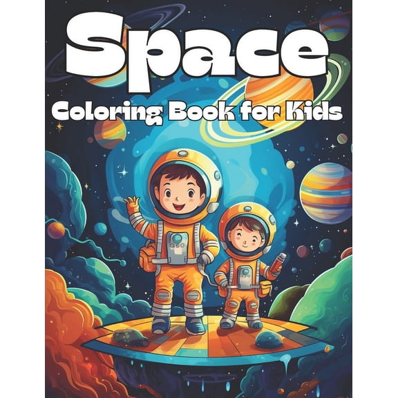 Space Coloring Book for Kids: Awesome space coloring books for of all age with Astronauts, Aliens, Spaceships, UFOs and Planets for a fun Journey into Space (Paperback)