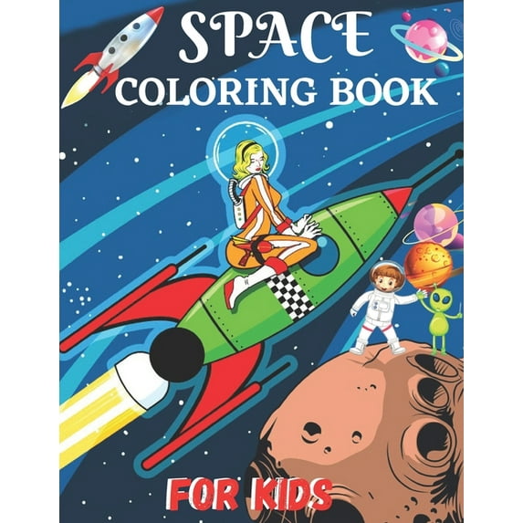 Space Coloring Book For Kids: Fun Kids Coloring Book for Kids with 50 Fantastic Pages to Color with Astronauts, Planets,
