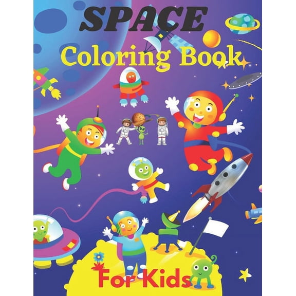 Space Coloring Book For Kids: Fun Outer Space Children's Coloring Pages With Planets, Stars, Astronauts, Space Ships and More! Children's Coloring Book for Kids (Paperback)