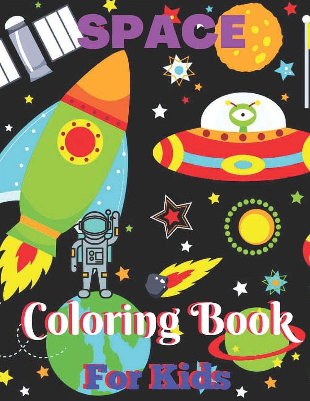 Space Coloring Book For Kids: Space Coloring Book for Kids ( Coloring with Space, Rocket, Satellite, Spaceships, Astronaut, Planets, Alien and UFO ) (Paperback)