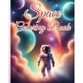 thumbnail image 1 of Space Coloring Book: Planet, System, Meteorites, Rockets, Astronauts, Space Coloring Pages For Kids, (Paperback), 1 of 1