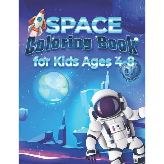 Space Coloring Book for Kids Ages 4-8: The Outer Space Coloring Book with galactic Planets, Astronauts, Space Ships, Rockets (Paperback)