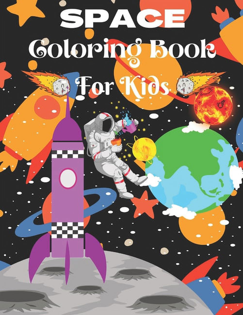 Space Coloring Book For kids: Fun Children's Coloring Book for Kids with 50 Fantastic Pages to Color with Astronauts, Pl