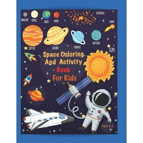 Space Coloring and Activity Book For Kids Ages 4-9: Coloring, Mazes, Dot to Dot, Puzzles and More! 53 Unique Designs., (Paperback)