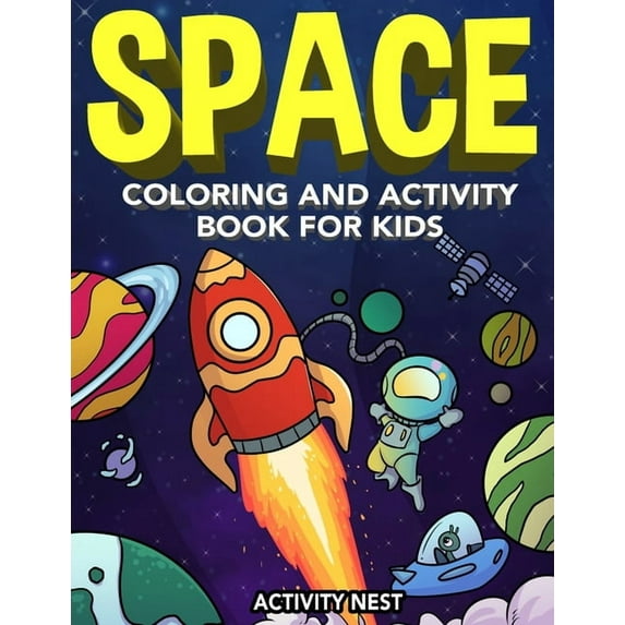 Space Coloring and Activity Book for Kids: Coloring, Dot To Dot, Mazes, Puzzles and More for Boys & Girls Ages 4-8, (Paperback)