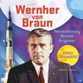 thumbnail image 1 of Space Crusaders Wernher Von Braun: Revolutionary Rocket Engineer: Revolutionary Rocket Engineer, (Hardcover), 1 of 1