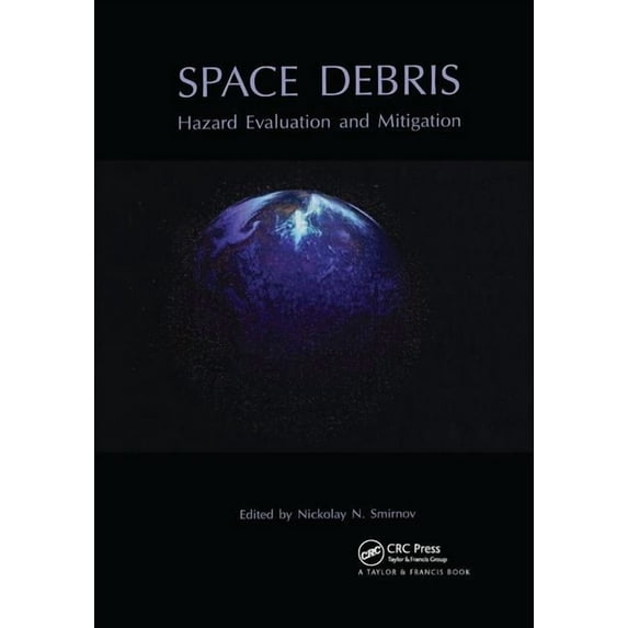 Space Debris: Hazard Evaluation and Debris, (Paperback)