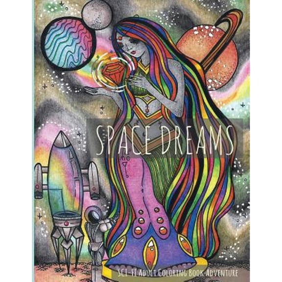 Space Dreams: Sci-Fi Adult Coloring Book Adventure