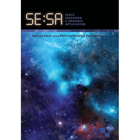 Space Education and Strategic Applications Journal: Volume 5, Number 2, Spring 2025: Special Issue: 2024 SESA Conference, (Paperback)