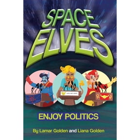Space Elves Enjoy Politics, (Paperback)