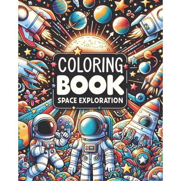 Space Exploration Coloring Book: Creative Space and Astronauts Illustrations, Large Size Print, One-sided Images, (Paperback)