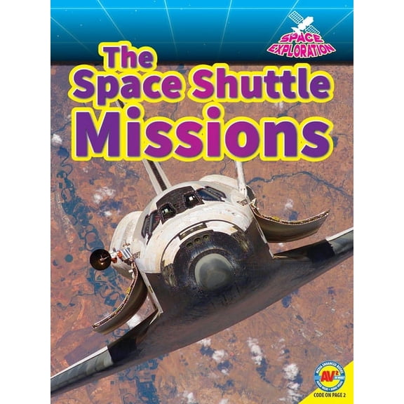 Space Exploration The Space Shuttle Missions, (Hardcover)