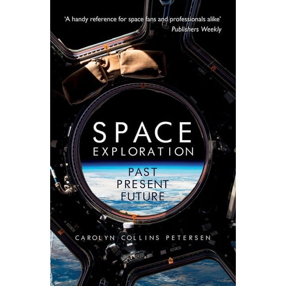Space Exploration : Past, Present, Future (Paperback)