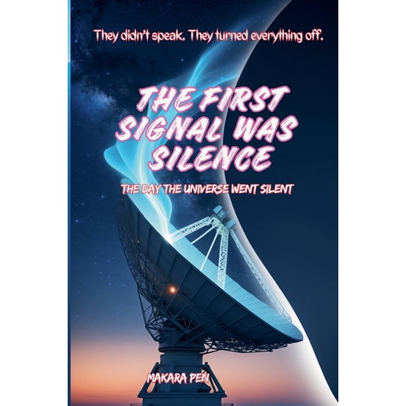 Space Explorer The First Signal Was Silence, (Paperback)