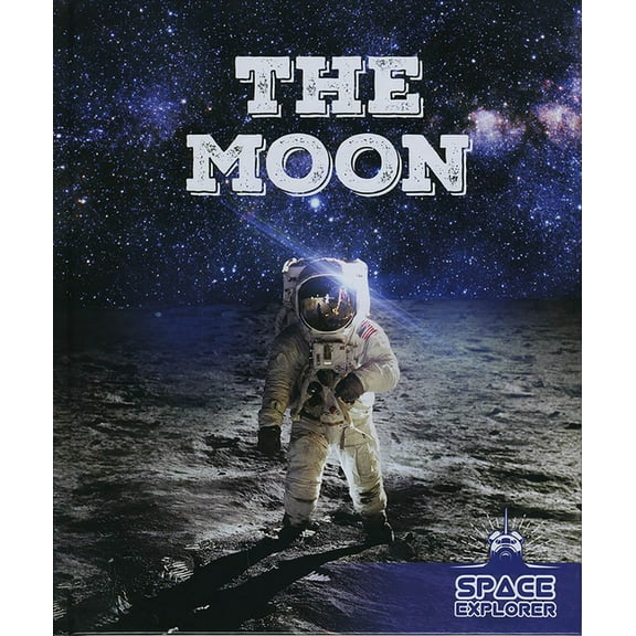 Space Explorer: The Moon (Hardcover)